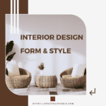 Interior Design – Form and Style  